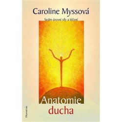 Anatomie ducha - Caroline Myssová