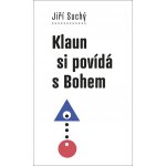 Klaun si povídá s Bohem - Jiří Suchý – Hledejceny.cz