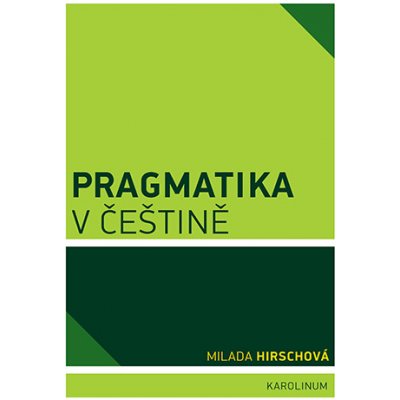 Pragmatika v češtině - Milada Hirschová – Zboží Mobilmania