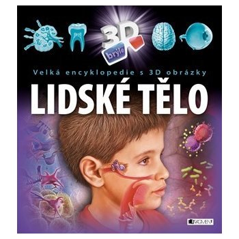 Velká encyklopedie s 3D obrázky – Lidské tělo