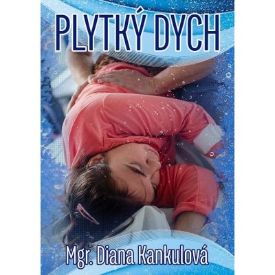 Kankulová Diana - Plytký dych – Zbozi.Blesk.cz