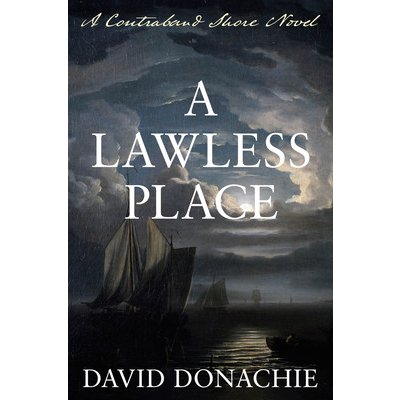 A Lawless Place: A Contraband Shore Novel Donachie DavidPaperback – Zbozi.Blesk.cz