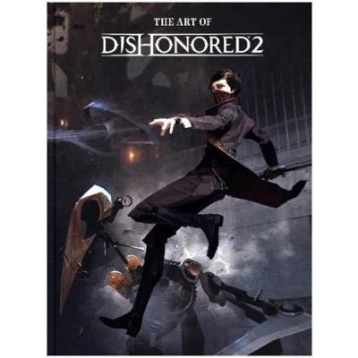 The Art of Dishonored 2 Bethesda Games Hardcover