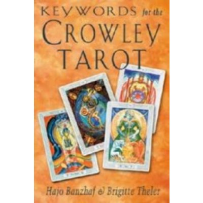 Keywords for the Crowley Tarot - Hajo Banzhaf
