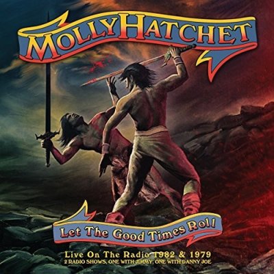 Molly Hatchet - Let The Good Times Roll CD