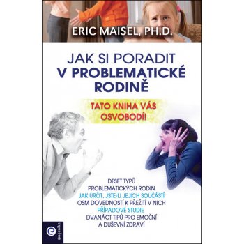 Jak si poradit v problematické rodině - Erik Maisel