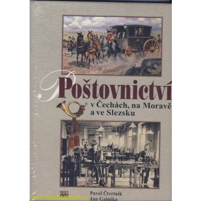 Poštovnictví v Čechách, na Moravě a ve Slezsku - Patricia Tošnerová – Hledejceny.cz