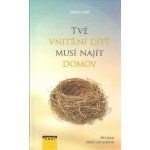 Tvé vnitřní dítě musí najít domov - Klíč k řešení téměř všech problémů - Stefanie Stahl – Hledejceny.cz