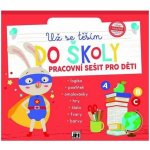 Už se těším do školy Pracovní sešit – Hledejceny.cz