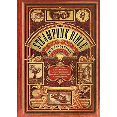 Abrams Steampunk Bible: An Illus. Guide – Zboží Mobilmania