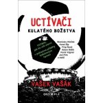 Uctívači kulatého božstva- Fotbal, jak ho vidí slavní - Vašek Vašák – Hledejceny.cz