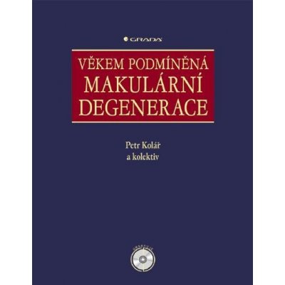 Věkem podmíněná makulární degenerace - Petr Kolář, kolektiv a – Hledejceny.cz