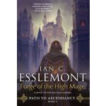 Forge of the High Mage: Path to Ascendancy, Book 4 a Novel of the Malazan Empire - Esslemont Ian C. – Hledejceny.cz
