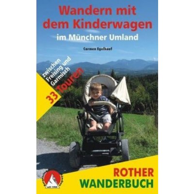 Rother Wanderbuch Wandern mit dem Kinderwagen im Münchner Umland – Hledejceny.cz