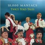 Ten Thousand Maniacs - Twice Told Tales LP – Hledejceny.cz