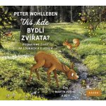 Víš, kde bydlí zvířata? - Wohlleben Peter – Zbozi.Blesk.cz