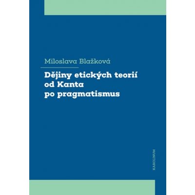 Dějiny etických teorií od Kanta po pragmatismus – Hledejceny.cz