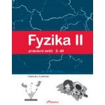 FYZIKA II 2.DÍL PRACOVNÍ SEŠIT - Pavel Banáš; Tomáš Kopřiva – Hledejceny.cz