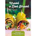 Hravě o živé stravě - Vitariánská a veganská kuchařka pro děti a dospělé - Hájková Eva – Hledejceny.cz