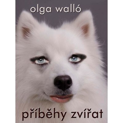 Walló Olga - Příběhy zvířat