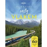 Úchvatné cesty vlakem - kolektiv – Sleviste.cz