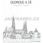 Olomouc a já Pracovní sešit pro 4.a 5. ročník ZŠ - Alena Vavrdová, Hana Zatloukalová – Hledejceny.cz