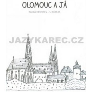 Olomouc a já Pracovní sešit pro 4.a 5. ročník ZŠ - Alena Vavrdová, Hana Zatloukalová