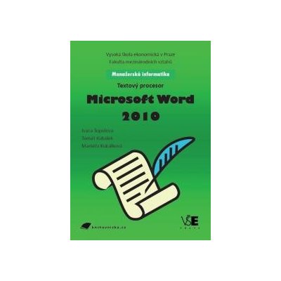 Manažerská informatika Textový procesor Microsoft Word 2010 - Topolová Ivana Kubálek Tomáš Kubálková Markéta – Zboží Mobilmania