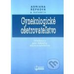 Gynekologické ošetrovateľstvo - Adriana Repková – Hledejceny.cz