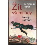 Žít všemi údy / Hravý talmud - Benjamin Kuras – Hledejceny.cz