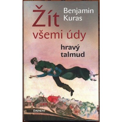 Žít všemi údy / Hravý talmud - Benjamin Kuras