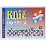 Kľúč do sveta chorváčtina 2v. Austová, Petra; Kopčič, Karmela – Hledejceny.cz