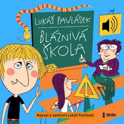 Bláznivá škola - Lukáš Pavlásek – Zbozi.Blesk.cz