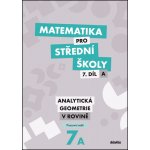 Matematika pro střední školy 7.díl A Pracovní sešit - Jana Kalová – Hledejceny.cz