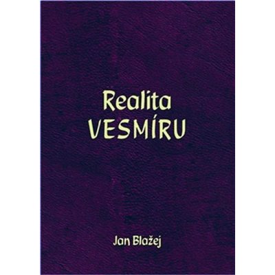 Realita vesmíru - Jan Blažej – Zboží Mobilmania