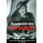 Nemilostivé léto L.B.. Literární rekonstrukce osudů Lídy Baarové v Berlíně v letech 1934-1938 - Vera Vogeler, Jindřich Brož - BVD – Hledejceny.cz