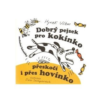 Dobrý pejsek pro kokínko přeskočí i přes hovínko 2. vydání Vilém Hynek