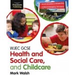 WJEC GCSE Health and Social Care, and Childcare – Sleviste.cz