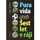 Pura Vida, aneb Šest let v ráji