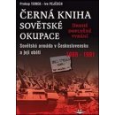 Černá kniha sovětské okupace - 2.doplněné vydání. Sovětská armáda v Československu a její oběti 1968-1991 - Ivo Pejčoch, Prokop Toman