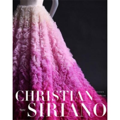 Christian Siriano: Dresses to Dream About – Zboží Mobilmania