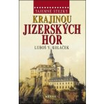 Tajemné stezky - Krajinou Jizerských hor: Tajemné stezky - Koláček Luboš Y. – Hledejceny.cz