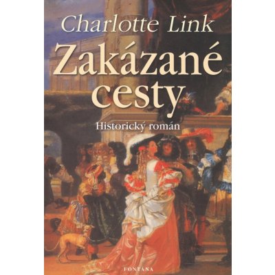 Zakázané cesty - Charlotte Link – Hledejceny.cz