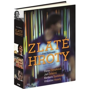 Zlaté hroty - Dana Zátopková, Jan Železný, Barbora Špotáková, Vítězslav Veselý - Železný Jan