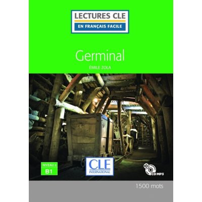 Germinal - Niveau 3/B1 - Lecture CLE en français facile - Livre + CD - Zola Émile – Zbozi.Blesk.cz