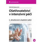 Ošetřovatelství v intenzivní péči: 2., aktualizované a doplněné vydání - Gabriela Kapounová – Hledejceny.cz