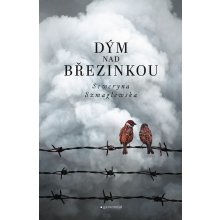 Dým nad Březinkou - Seweryna Szmaglewska