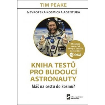Kniha testů pro budoucí astronauty - Peake, Tim – Zbozi.Blesk.cz