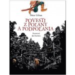 Povesti z Poľany a Podpoľania - Peter Urban – Hledejceny.cz