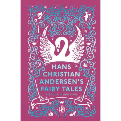 Hans Christian Andersen´s Fairy Tales: Retold by Naomi Lewis